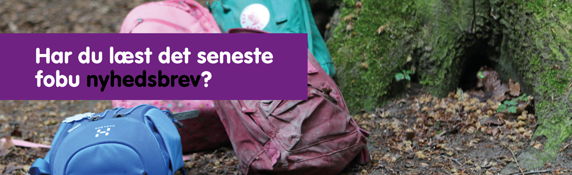 Modtager du ikke nyhedsbrevet, så skriv dig op til fobu nyhedsbrev her